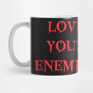 Love Your Enemies Death Metal Cannibal Corpse Parody Mug